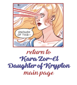 Return to Kara Zor-El Daughter of Krypton Main Page